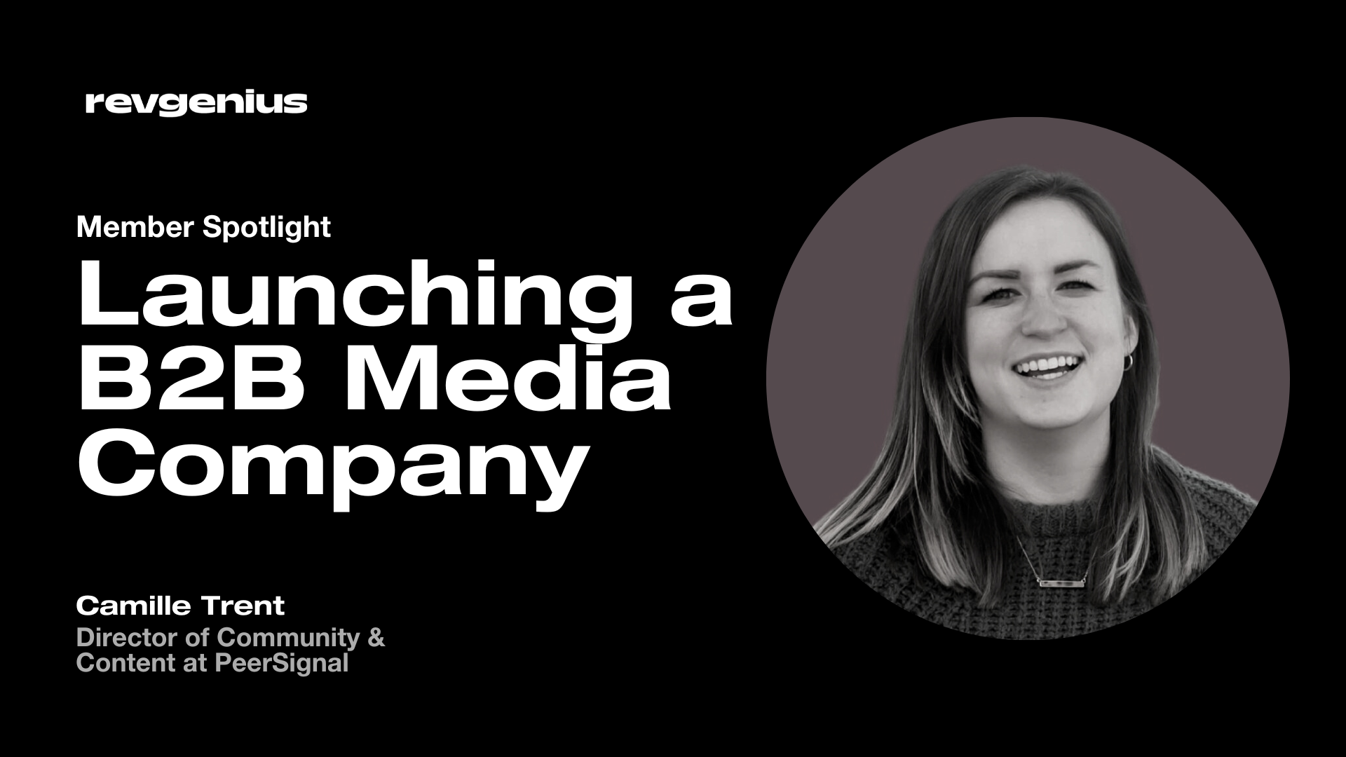 Camille Trent on How to Launch a B2B Media Company - RevGenius