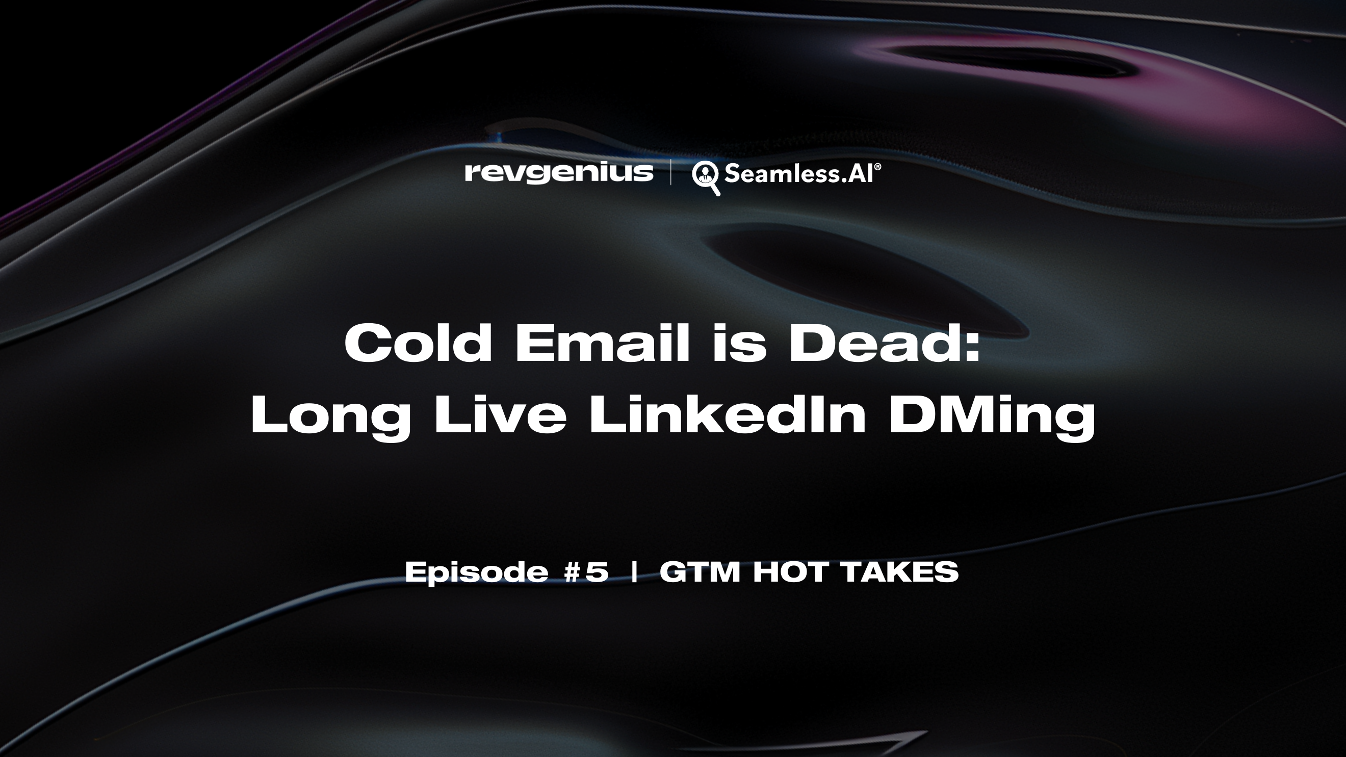 Cold Email is Dead—Long Live LinkedIn DMing_GTM hot takes (1)